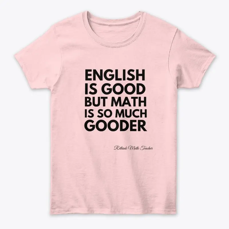 English is Good but Math is Gooder