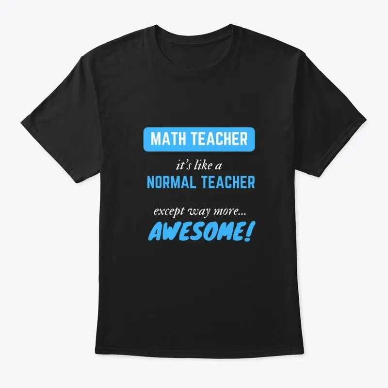 Math Teacher - Not like a normal teacher